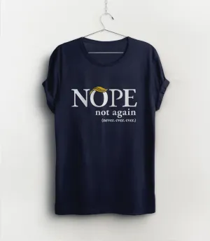 Nope Not Again Shirt for 2024 election